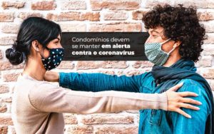 Condominios Devem Se Manter Em Alerta Contra O Coronavirus Post (1) - Escritório Contábil em Brasília - DF | VIP Contabilidade e Gestão Condominal