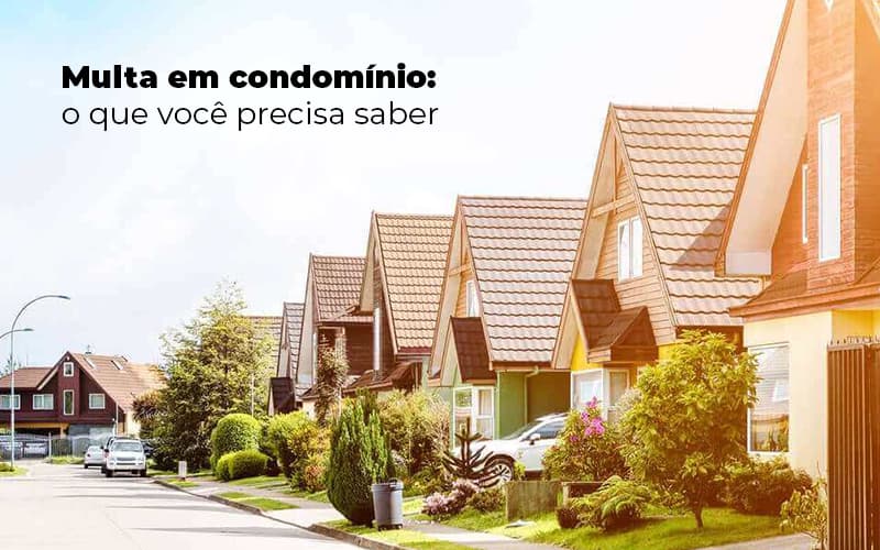 Multa Em Condominio O Que Voce Precisa Saber Post (1) - Escritório Contábil em Brasília - DF | VIP Contabilidade e Gestão Condominal