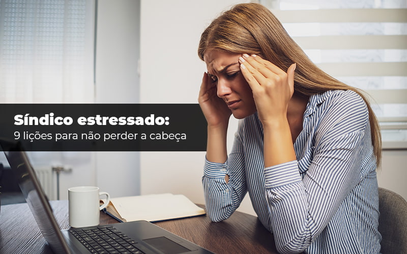 Sindico Estressado 9 Licoes Para Nao Perder A Cabeca Post (1) - Escritório Contábil em Brasília - DF | VIP Contabilidade e Gestão Condominal