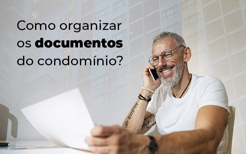 Como Organizar Os Documentos Do Condominio Blog (1) - Escritório Contábil em Brasília - DF | VIP Contabilidade e Gestão Condominal