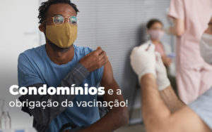 Condominios E A Obrigacao Da Vacinacao Blog - Escritório Contábil em Brasília - DF | VIP Contabilidade e Gestão Condominal