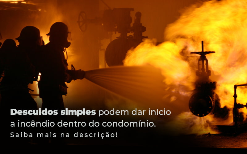 Descuidos Implles Podem Dar Inicio A Incendio Dentro Do Condominio Blog (1) - Escritório Contábil em Brasília - DF | VIP Contabilidade e Gestão Condominal