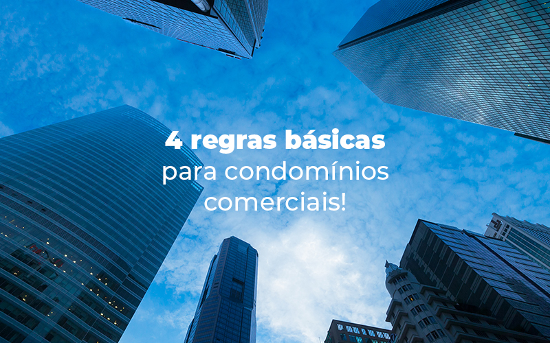 4 Regras Basicas Para Condominios Comerciais Blog - Escritório Contábil em Brasília - DF | VIP Contabilidade e Gestão Condominal