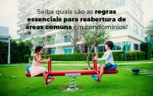 Saiba Quais Sao As Regras Essenciais Para Reabertura De Areas Comuns Em Condominios Blog (1) - Escritório Contábil em Brasília - DF | VIP Contabilidade e Gestão Condominal