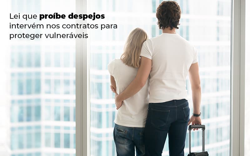 Lei Que Proibe Despejos Intervem Nos Contratos Para Proteger Vulneraveis Blog (1) - Escritório Contábil em Brasília - DF | VIP Contabilidade e Gestão Condominal